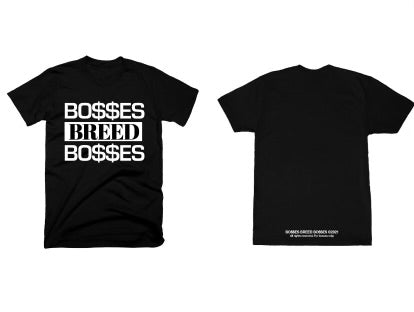 Bosses Breed Bosses T-shirt